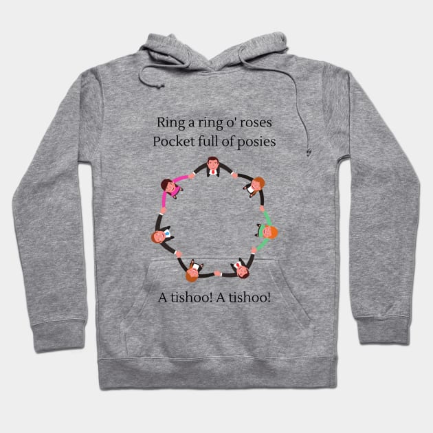 Ring a ring o' roses (A tishoo version) Nursery Rhyme Hoodie by firstsapling@gmail.com